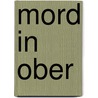 Mord in Ober by Franzobel