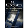 More Than Meets the Eye by Jm Gregson