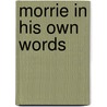 Morrie in His Own Words door Morris S. Schwartz