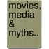 Movies, Media & Myths..