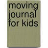 Moving Journal for Kids by Janet Corniel