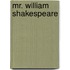Mr. William Shakespeare