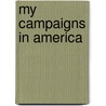 My Campaigns In America door Guillaume Deux-Ponts
