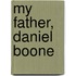 My Father, Daniel Boone