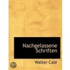 Nachgelassene Schriften by Walter Cale
