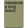 Naissance a Long Island by Source Wikipedia