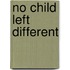 No Child Left Different