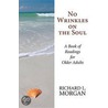 No Wrinkles on the Soul door Richard L. Morgan