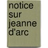 Notice Sur Jeanne D'Arc
