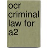 Ocr Criminal Law For A2 door Jacqueline Martin