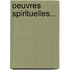 Oeuvres Spirituelles...