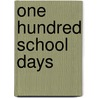 One Hundred School Days by Anne F. Rockwell