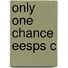 Only One Chance Eesps C door Grandjean