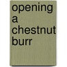 Opening A Chestnut Burr by Edward P. Roe