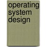 Operating System Design door Douglas E. Comer