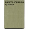 Optomechatronic Systems by T. Yoshizawa