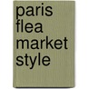 Paris Flea Market Style door Claudia Strasser
