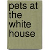 Pets At The White House door Marge M. Kennedy