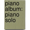 Piano Album: Piano Solo door Isaac Albbeniz