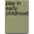 Play In Early Childhood