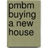 Pmbm Buying a New House