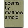 Poems By Matthew Arnold door Matthew Arnold