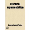 Practical Argumentation door George Kynett Pattee