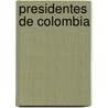Presidentes de Colombia door Fuente Wikipedia