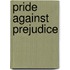 Pride Against Prejudice