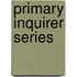 Primary Inquirer Series