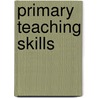 Primary Teaching Skills door E.C. Wragg