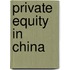 Private Equity in China