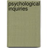 Psychological Inquiries door Benjamin Collins Brodie