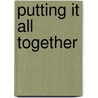 Putting It All Together door Jane W. Ball