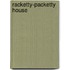 Racketty-Packetty House