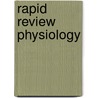 Rapid Review Physiology by Thomas A. Brown