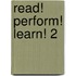 Read! Perform! Learn! 2