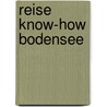 Reise Know-How Bodensee door Friedrich Kothe