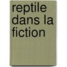 Reptile Dans La Fiction door Source Wikipedia