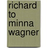 Richard to Minna Wagner by William Ashton Ellis