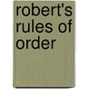 Robert's Rules Of Order door Henry M. Robert