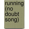 Running (No Doubt Song) door Ronald Cohn