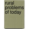 Rural Problems of Today by Ernest Rutherford Groves