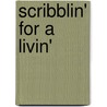 Scribblin' for a Livin' door Thomas Reigstad