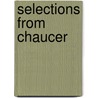 Selections From Chaucer door Howard Rollin Patch