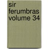 Sir Ferumbras Volume 34 door Sidney John Hervon Herrtage