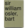 Sir William Osler, Bart door Minnie Wright Blogg