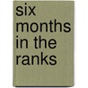 Six Months in the Ranks door E. C Grenville Murray