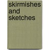 Skirmishes And Sketches door Gail Hamilton