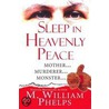 Sleep In Heavenly Peace door M. William Phelps